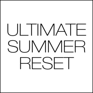 ULTIMATE SUMMER RESET