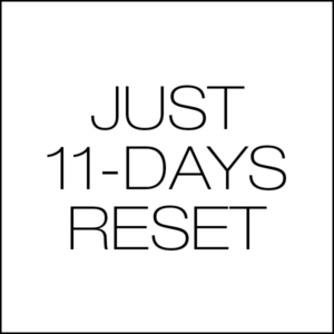 Just 11 Days Reset